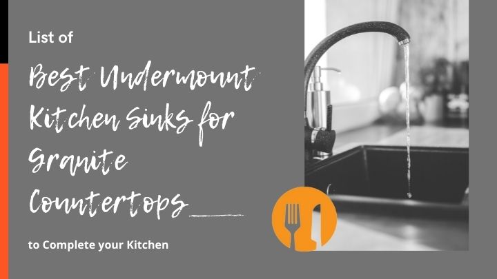 Best Undermount Kitchen Sinks for Granite Countertops to your kitchen